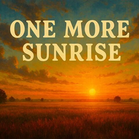 One More Sunrise