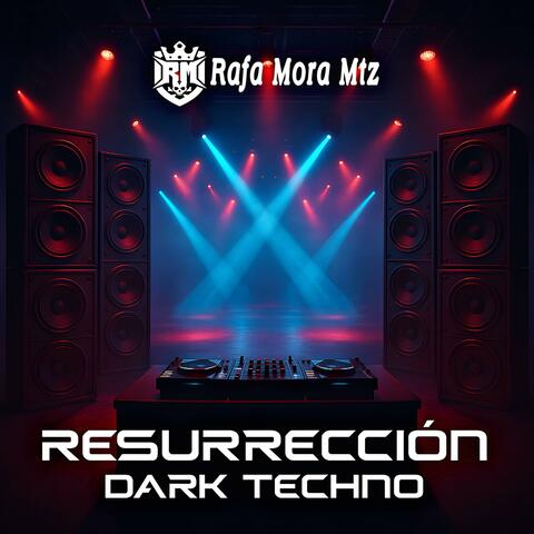 RESURRECCIÓN DARK TECHNO