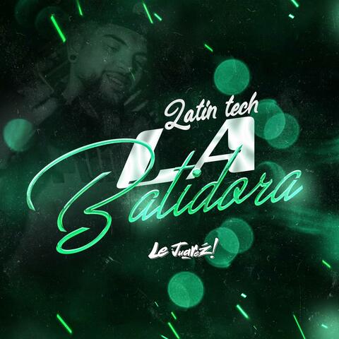 La Batidora (Latin Tech)
