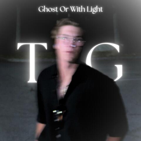 Ghost Or With Light