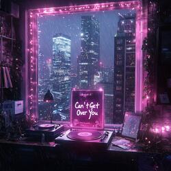 Can't Get Over You
