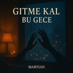 Gitme Kal Bu Gece