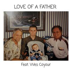 Love Of A Father (feat. Wes Coyour)
