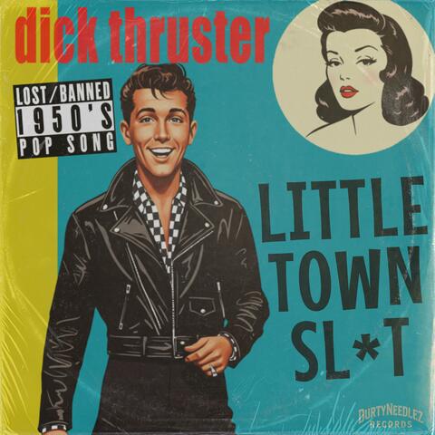 Little Town Slut (feat. Dick Thruster)