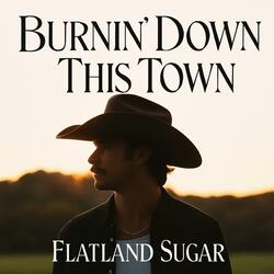 Burnin' Down This Town