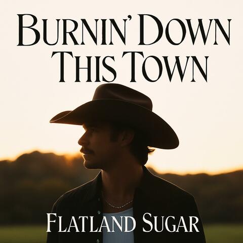 Burnin' Down This Town