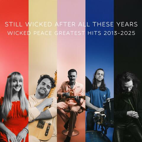 Still Wicked After All These Years: Wicked Peace Greatest Hits (2013-2025)