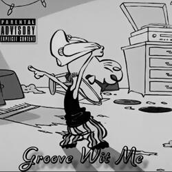 Groove Wit Me