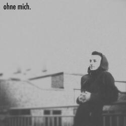 Ohne Mich