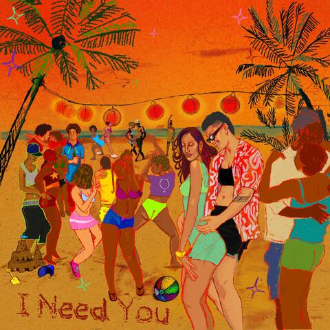 I Need You