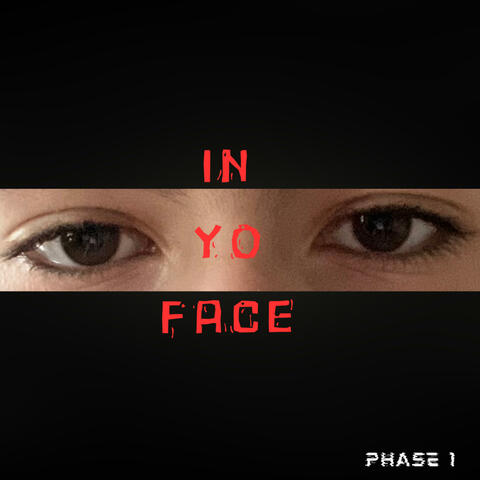 IN YO FACE