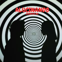 ALUCINANDO