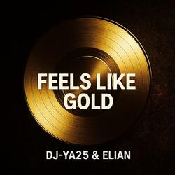 Feels Like Gold