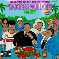 Watermelon Party (feat. Aesthetic Barbie & SevBeatz)