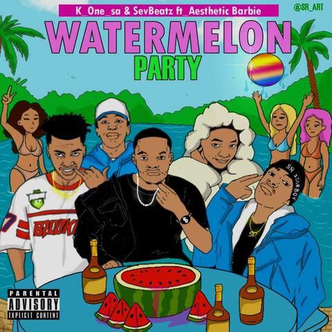Watermelon Party (feat. Aesthetic Barbie & SevBeatz)
