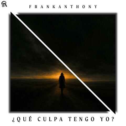 ¿QUÉ CULPA TENGO YO?