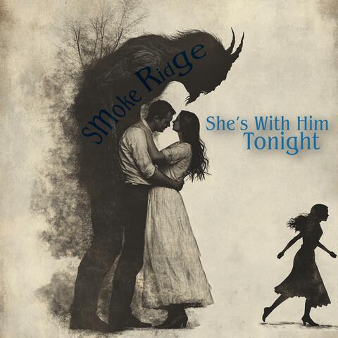 She's With Him Tonight