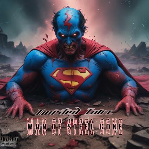 Man Of Steel Gone