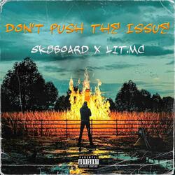 Dont Push The Issue