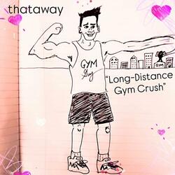 Long-Distance Gym Crush