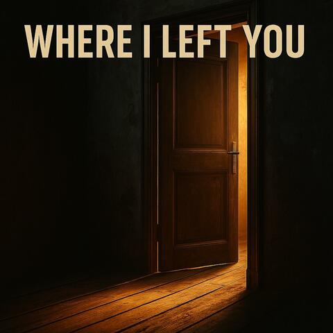 Where I Left You