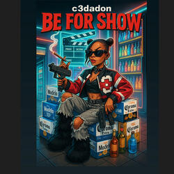 Be for show