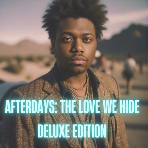 Afterdays: The Love We Hide Deluxe Edition
