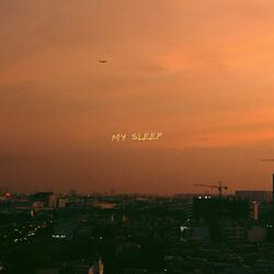 MY SLEEP