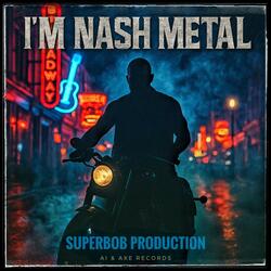 I'M NASH METAL