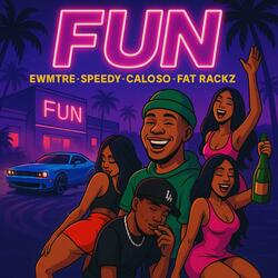 FUN (feat. EWMTRE & Fat Rackz)
