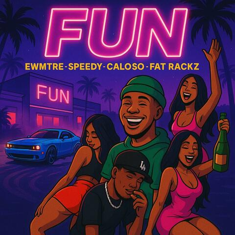 FUN (feat. EWMTRE & Fat Rackz)