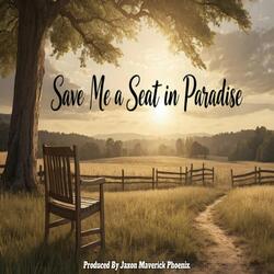Save Me A Seat In Paradise