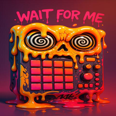 Wait For Me