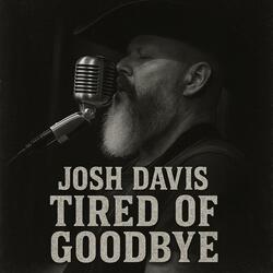 Tired of Goodybye