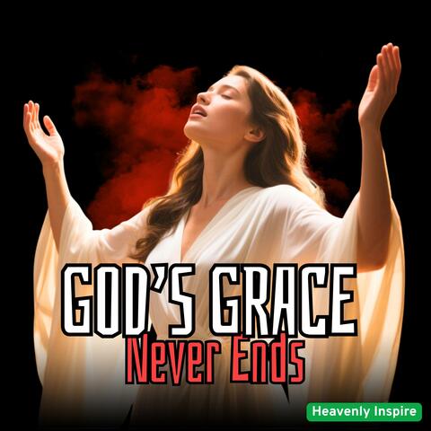 God’s Grace Never Ends
