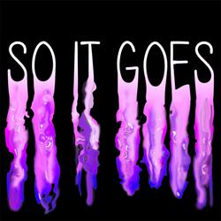 So It Goes