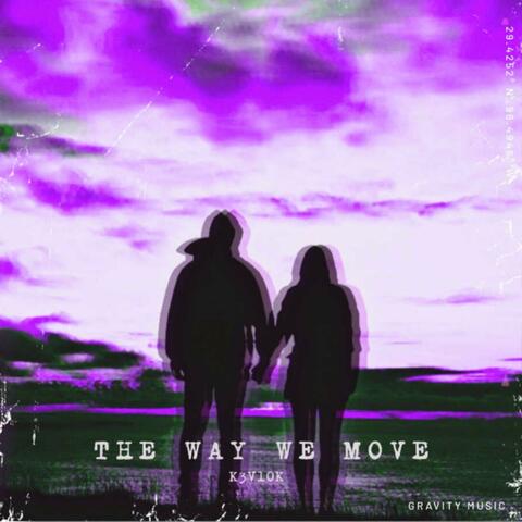 The Way We Move (Slowed)