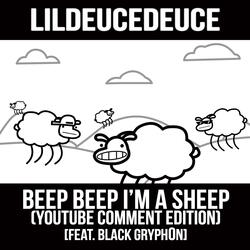 Beep Beep I'm a Sheep (YouTube Comment Edition) [feat. Black Gryph0n]