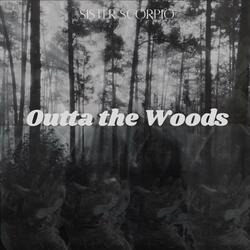 Outta the Woods