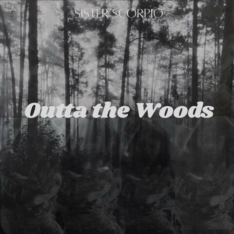 Outta the Woods