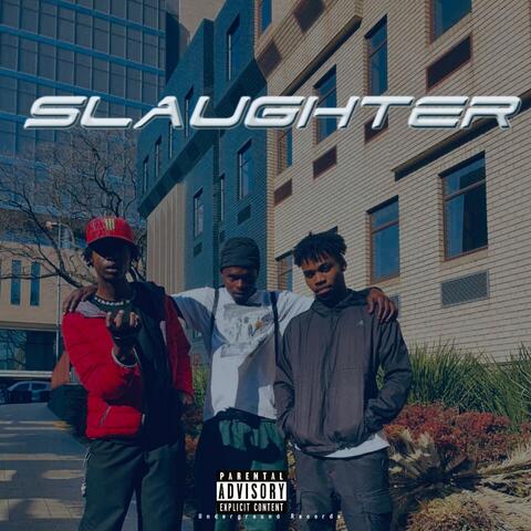 Slaughter (feat. Max Steez, Daizy 6lack, TankTheTruth, Master Weng & Vejah)