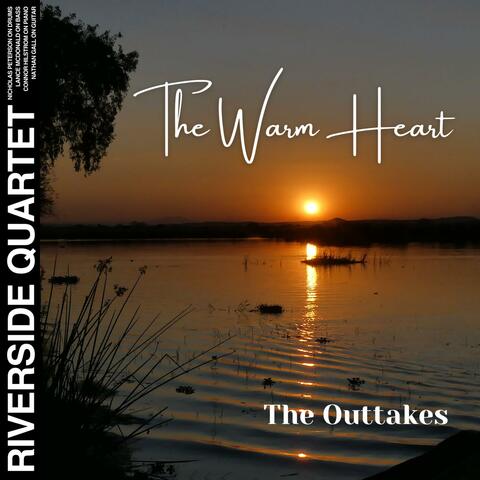 The Warm Heart (The Outtakes)