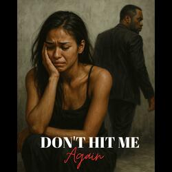 Don't Hit Me Again