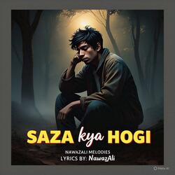 Saza Kya Hogi -NawazAli