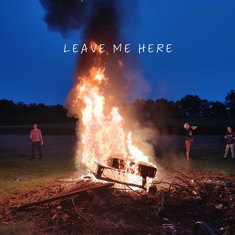 Leave Me Here