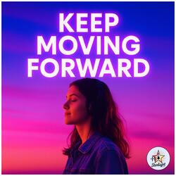 Keep Moving Forward