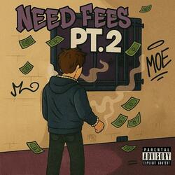 Need Fees, Pt. 2