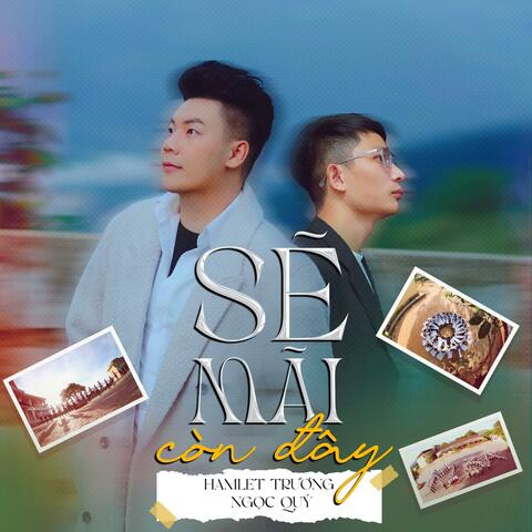Sẽ Mãi Còn Đây (feat. Hamlet Trương & Huy Bi) [Nhạc lofi tuổi học trò]