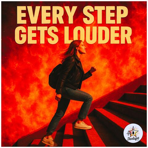 Every Step Gets Louder