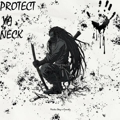 Protect Ya Neck (feat. Martin Steez)